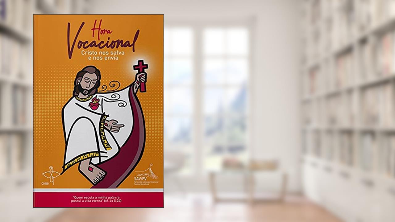 Capa de Hora Vocacional - Cristo Nos Salva e Nos Envia, do autor Cnbb