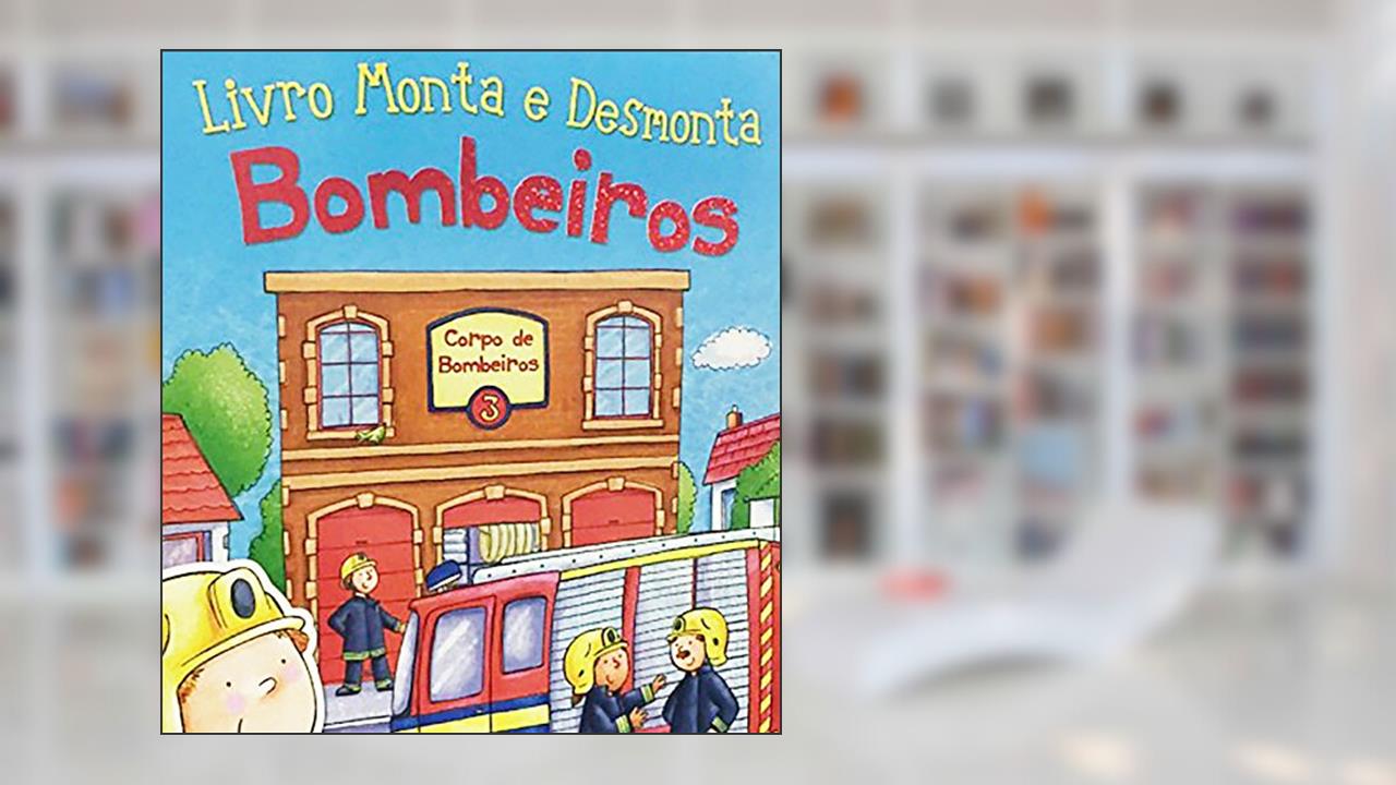 Capa de Livro Monta e Desmonta - Bombeiros: Bombeiros: 02, do autor Caroline Richards