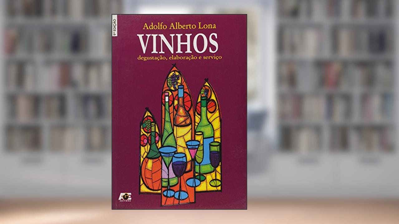 Capa de Vinhos. Degustação,Elaboração e Serviço, do autor Adolfo Alberto Lona
