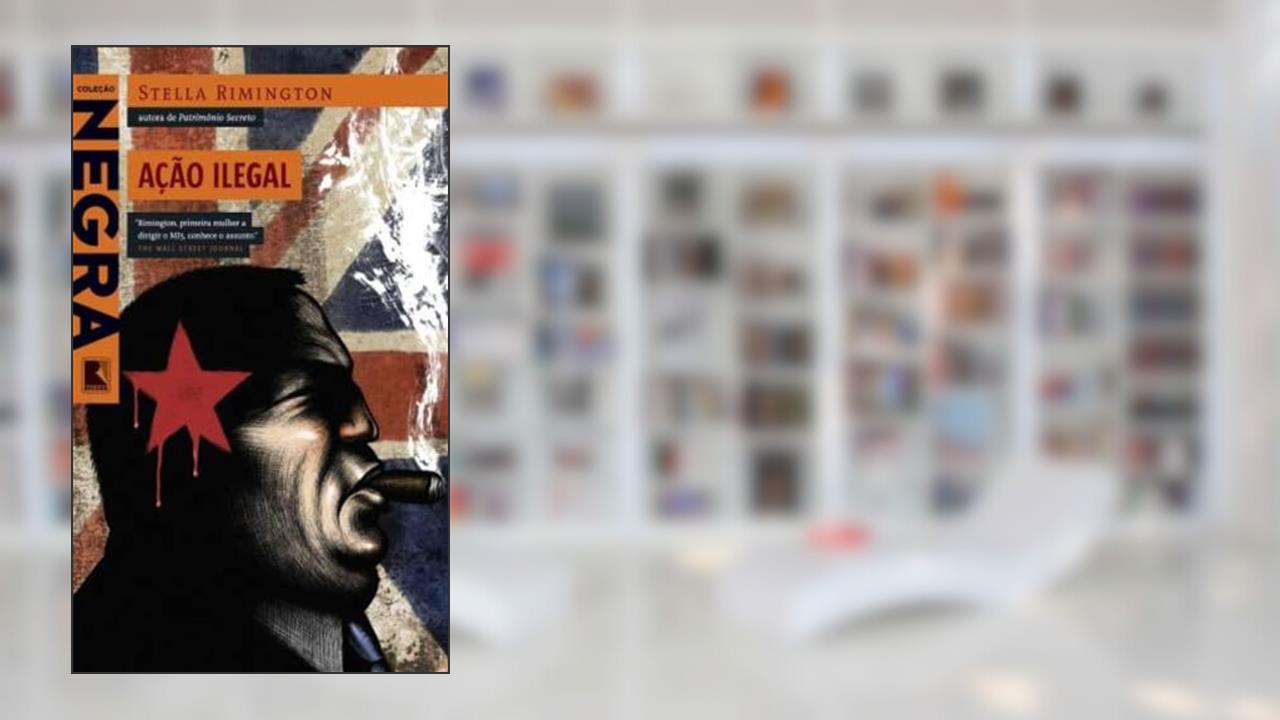 Capa de Ação ilegal, do autor Stella Rimington