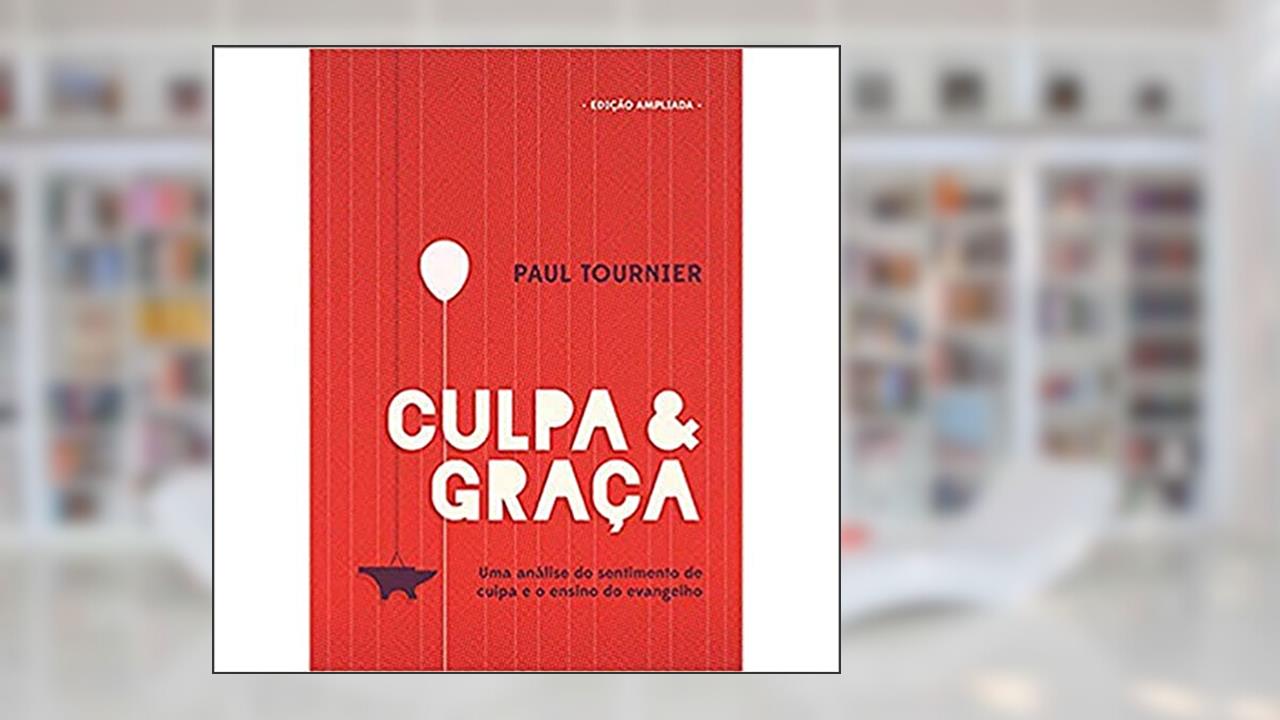 Capa de Culpa e Graça, do autor Paul Tournier