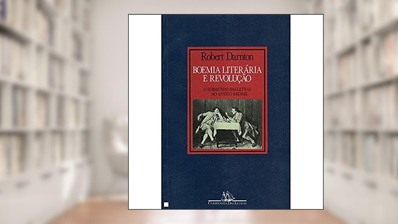 Capa de Boemia literária e revolução, do autor Robert Darnton