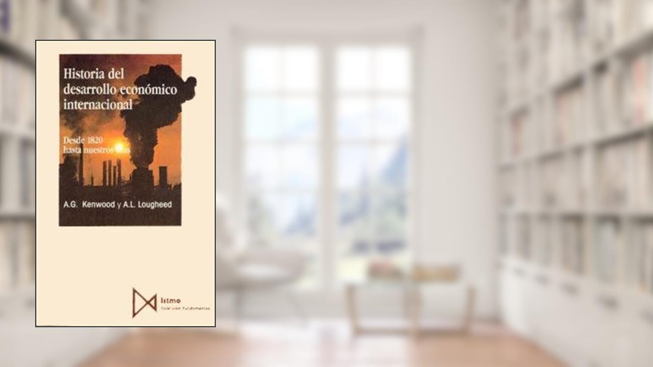 Capa de Historia del desarrollo econ?mico internacional: 32, do autor A. G. Kenwood; A. L. Lougheed