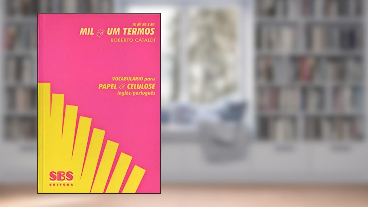 Capa de Vocabulário Para Papel e Celulose. Inglês-Português - Série Mil & Um Termos, do autor Roberto Cataldi