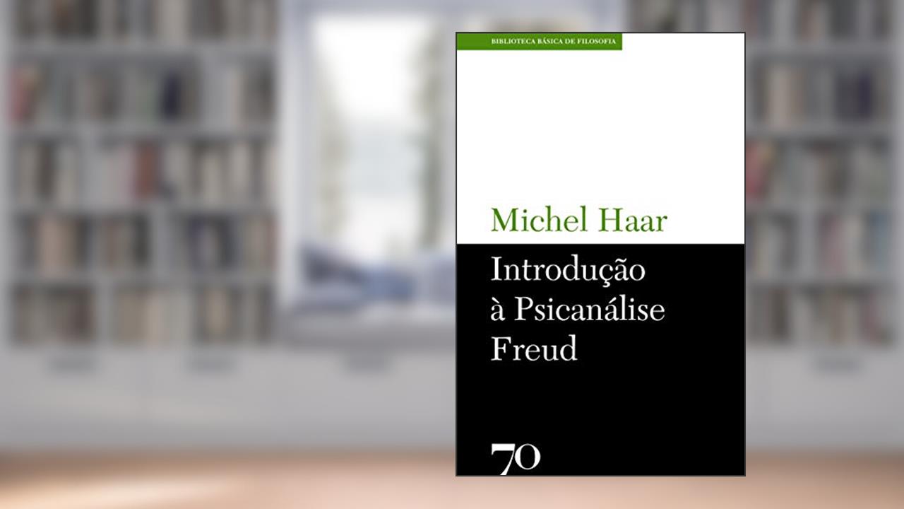 Capa de Introdução à Psicanálise Freud, do autor Michel Haar
