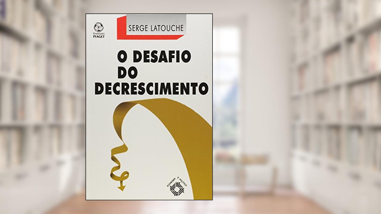 Capa de O Desafio do Decrescimento, do autor Serge Latouche