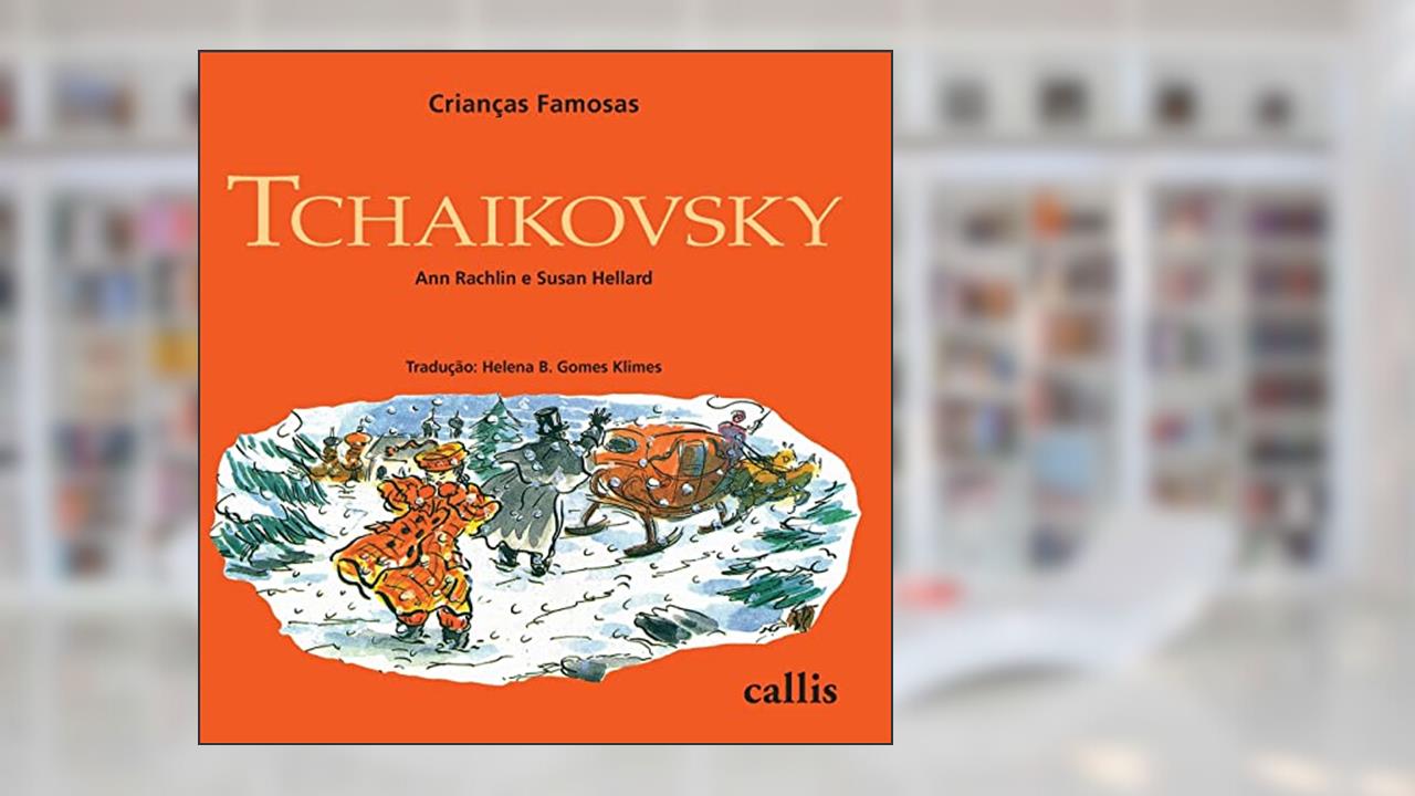 Capa de Tchaikovsky - Crianças Famosas, do autor Ann Rachelin