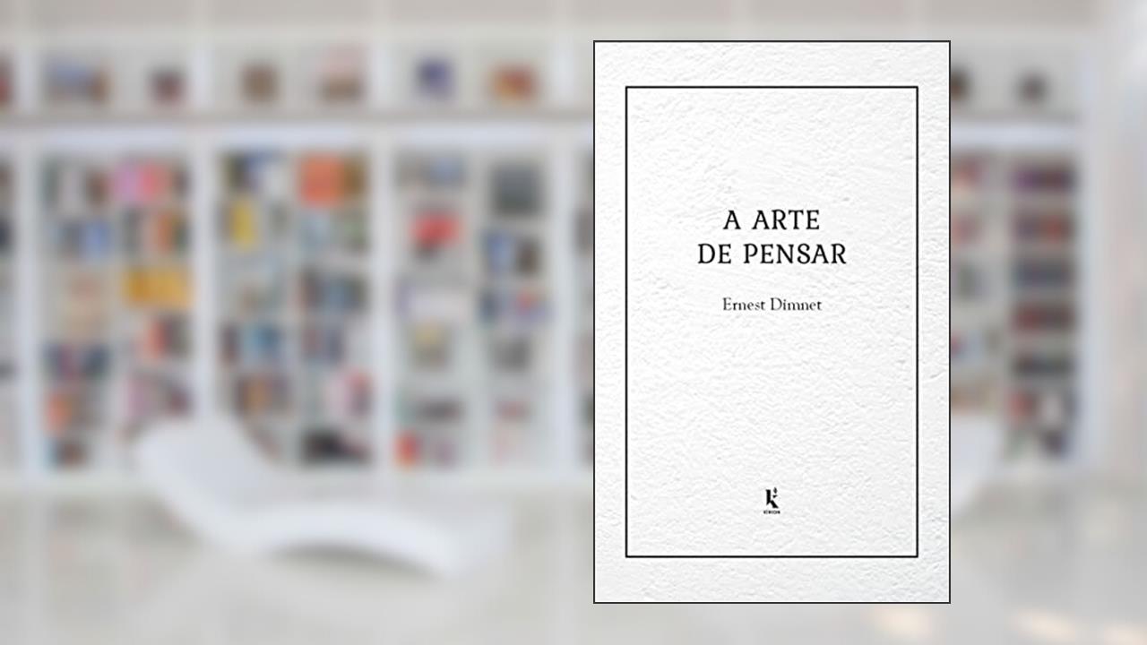 Capa de A Arte De Pensar, do autor Ernest Dimnet