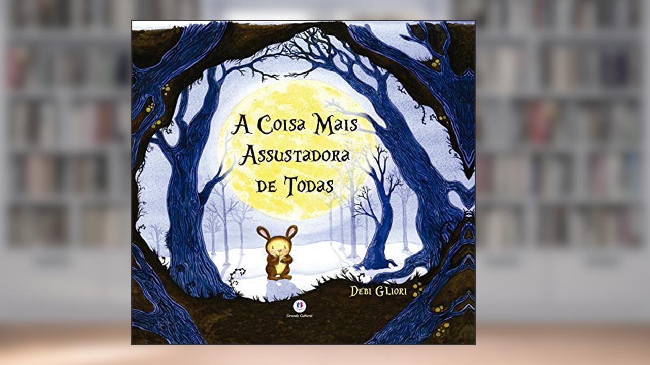 Capa de A coisa mais assustadora de todas, do autor Debi Gliori