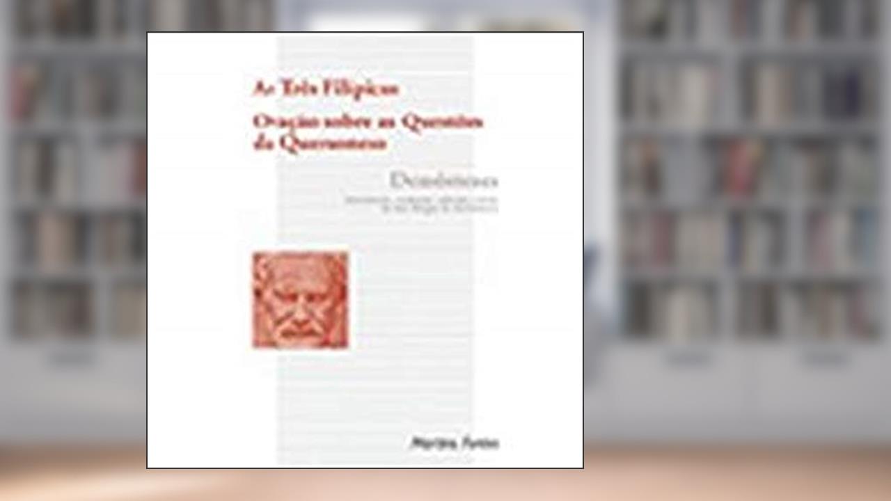 Capa de Três Filípicas, As: Oração sobre as questões da quersoneso, do autor Demóstenes