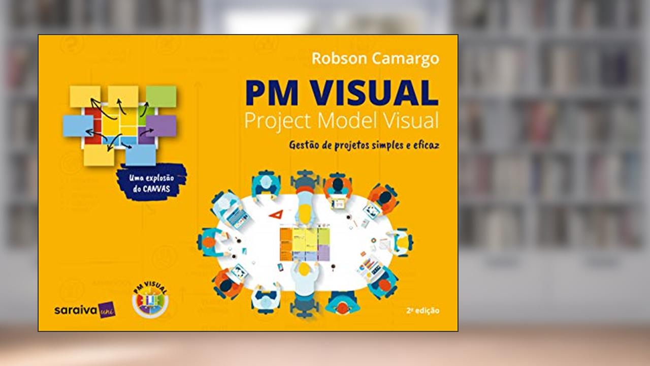 Capa de PM visual - Project model visual: 2ª edição: Gestão de projetos simples e eficaz, do autor Robson Alves de Camargo