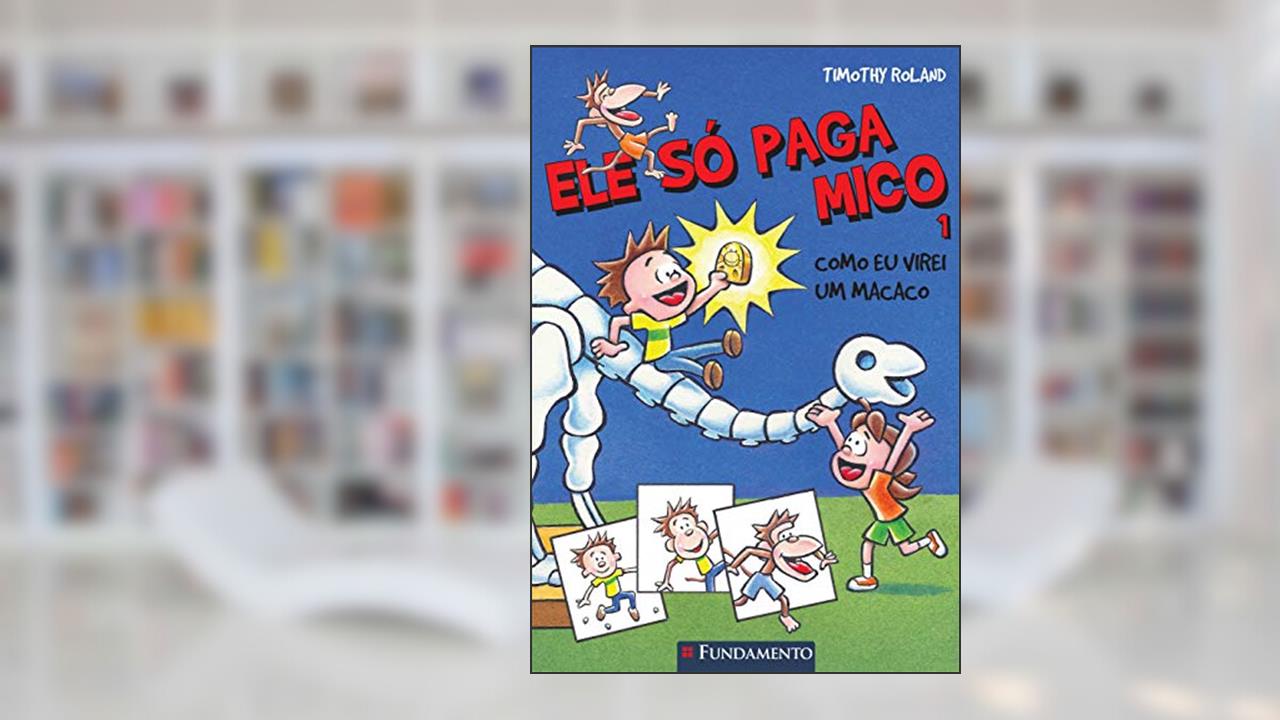 Capa de Ele Só Paga Mico. Como Eu Virei Um Macaco - Volume 1 Usado, do autor Timothy Roland