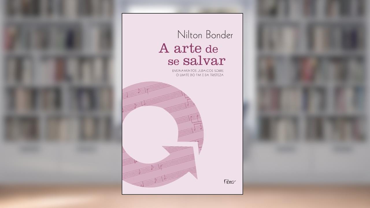Capa de A arte de se salvar: Ensinamentos judaicos sobre os limites do fim e da tristeza, do autor Nilton Bonder