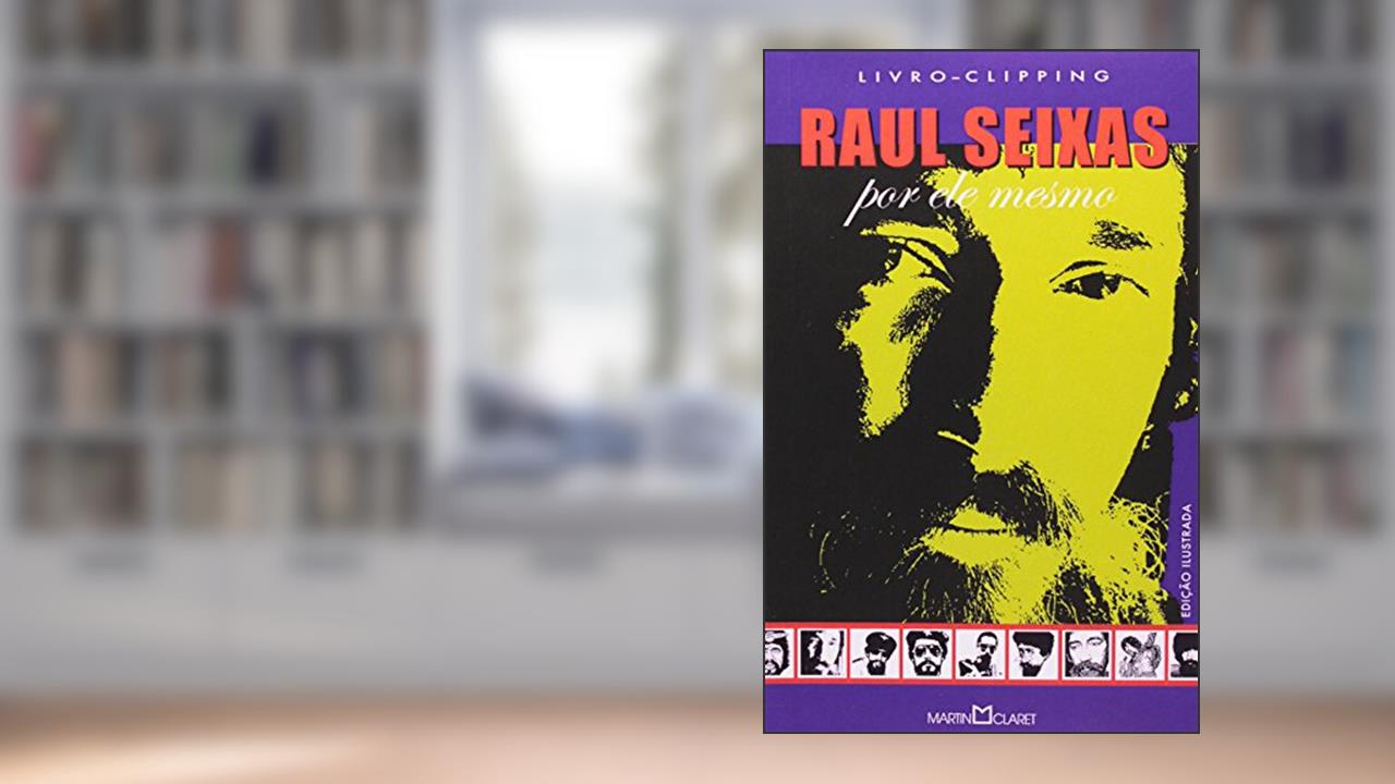 Raul Seixas por ele mesmo, do autor Sylvio Passos