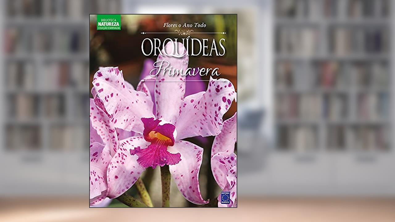 Capa de Coleção Esmeralda Vol.03 - Flores o Ano Todo: Orquídeas da Primavera, do autor Editora Europa