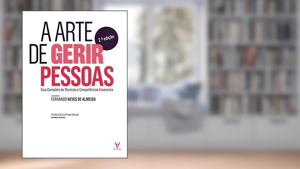 Capa de A Arte de Gerir Pessoas: Guia Completo de Técnicas e Competências Essenciais, do autor Fernando Neves De Almeida