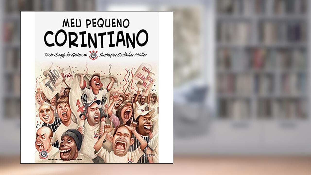 Capa de Meu pequeno corintiano, do autor Serginho Groisman