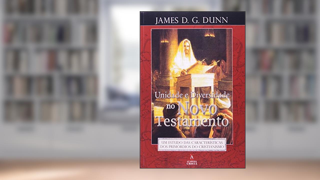Capa de Unidade E Diversidade No Novo Testamento, do autor James D.g. Dunn