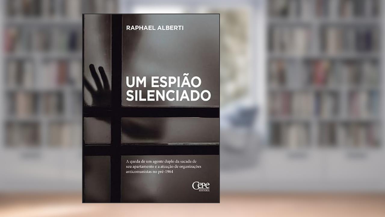 Capa de UM ESPIÃO SILENCIADO, do autor Raphael Alberti