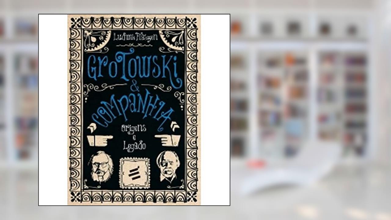 Capa de Grotowski & Companhia. Origens e Legado, do autor Ludwik Flaszen