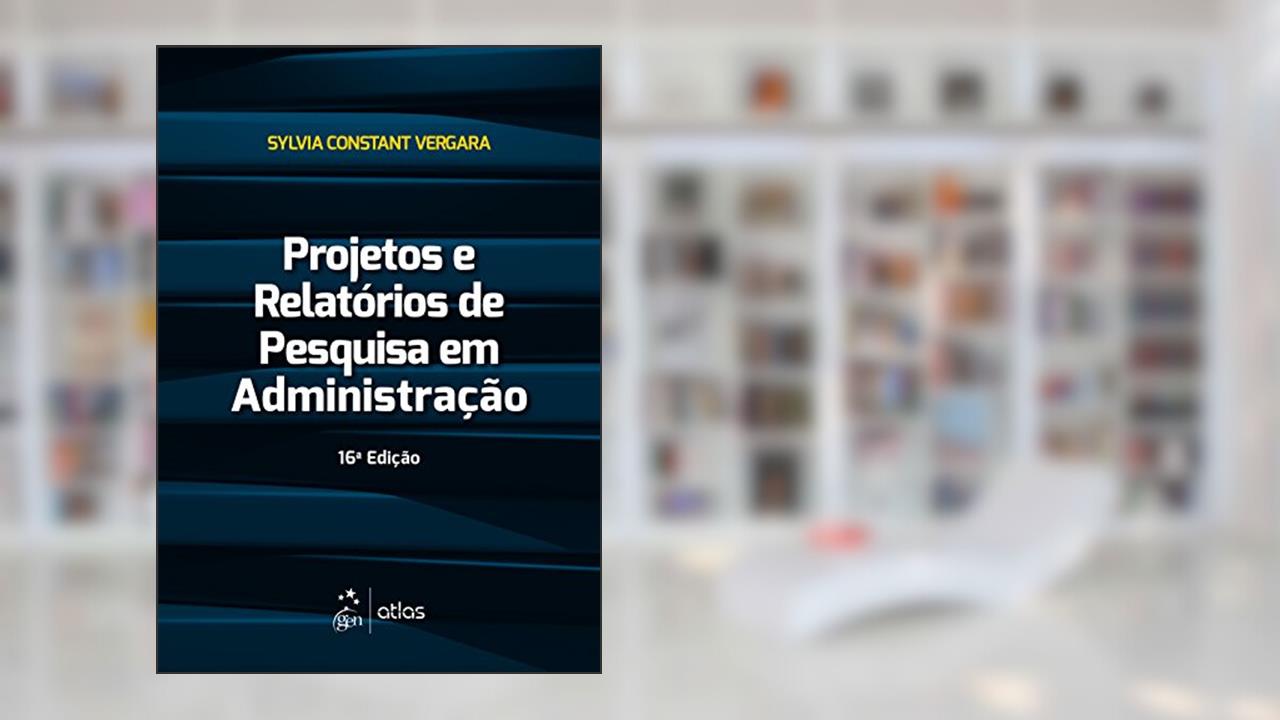 Capa de Projetos e Relatórios de Pesquisa em Administração, do autor Sylvia Constant Vergara