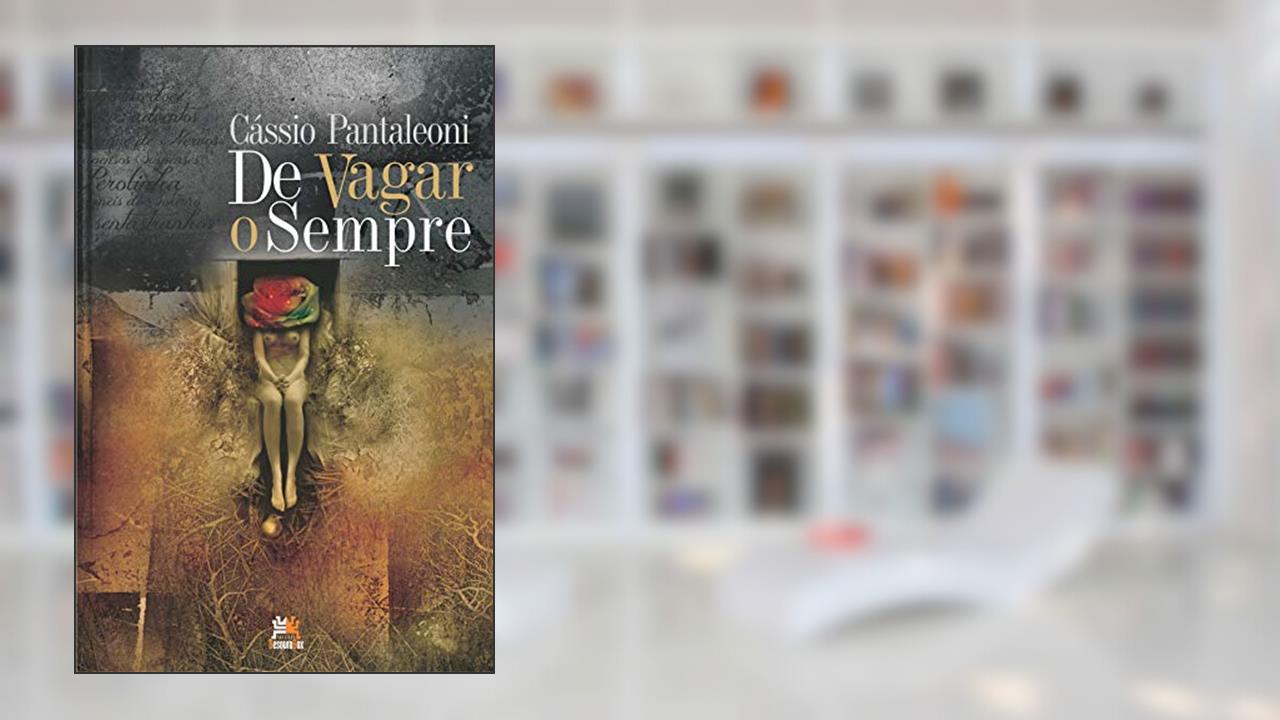 Capa de De vagar o sempre, do autor Cassio Pantaleoni