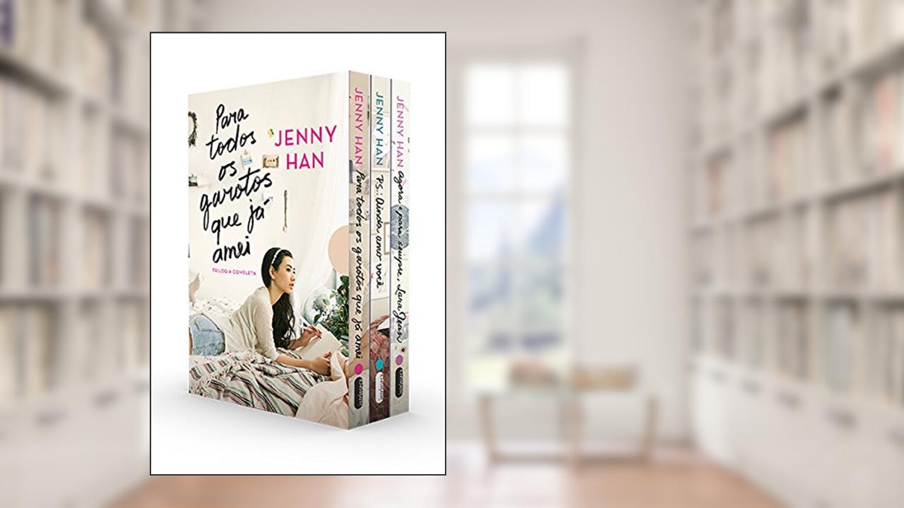 Trilogia Para Todos os Garotos Que Já Amei: Box Com os 3 Volumes da Trilogia, de Jenny Han