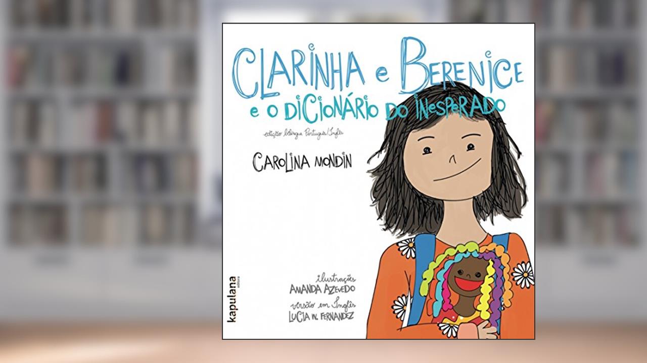 Capa de Clarinha e Berenice e o Dicionário do Inesperado / Claire and Bernice and the Dictionary of the Unexpected, do autor Carolina Mondin