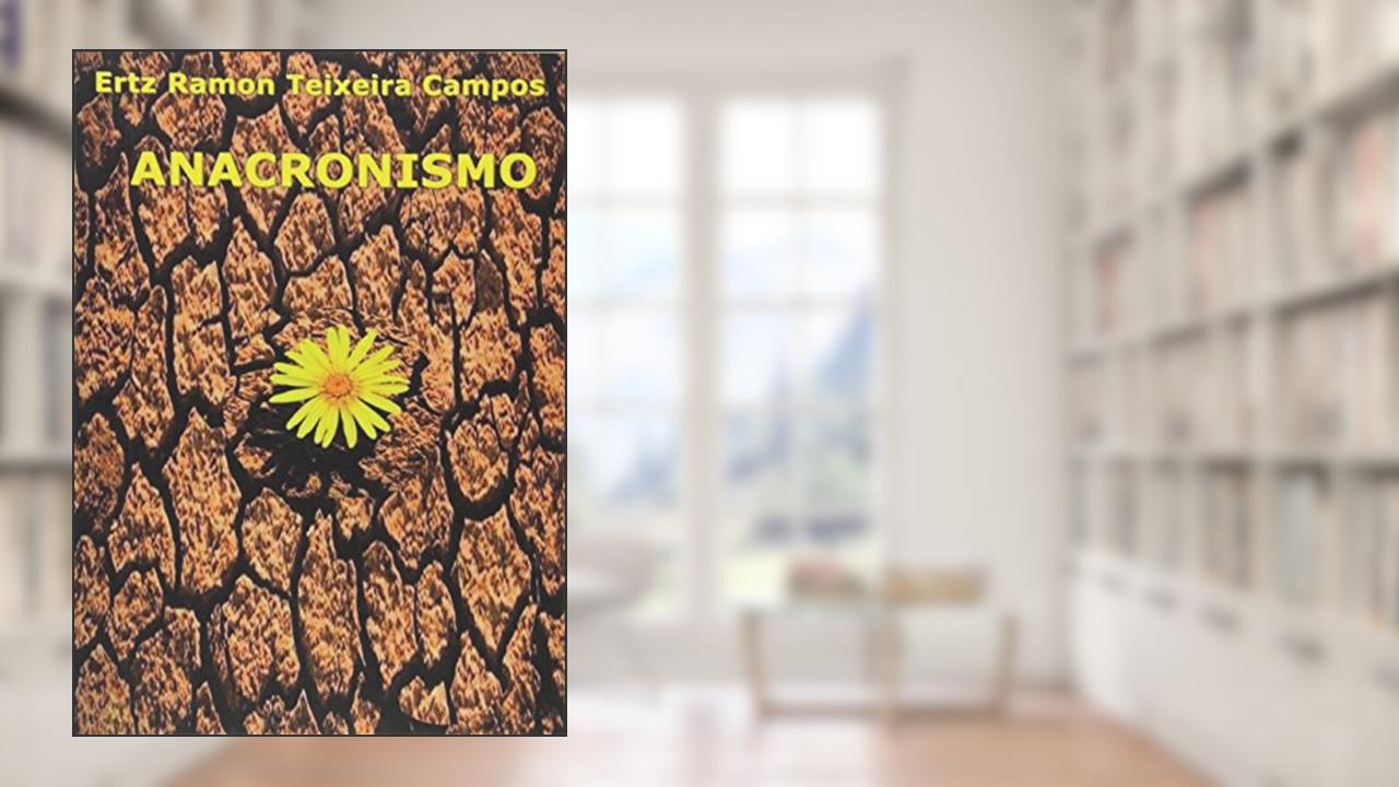 Capa de Anacronismo, do autor Ertz Ramon Teixeira Campos