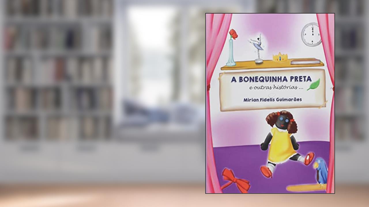 Capa de A bonequinha preta e outras histórias, do autor Mirian Fidelis Guimarães