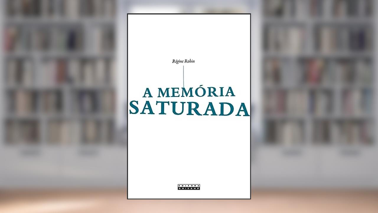 Capa de A memória saturada, de Régine Robin