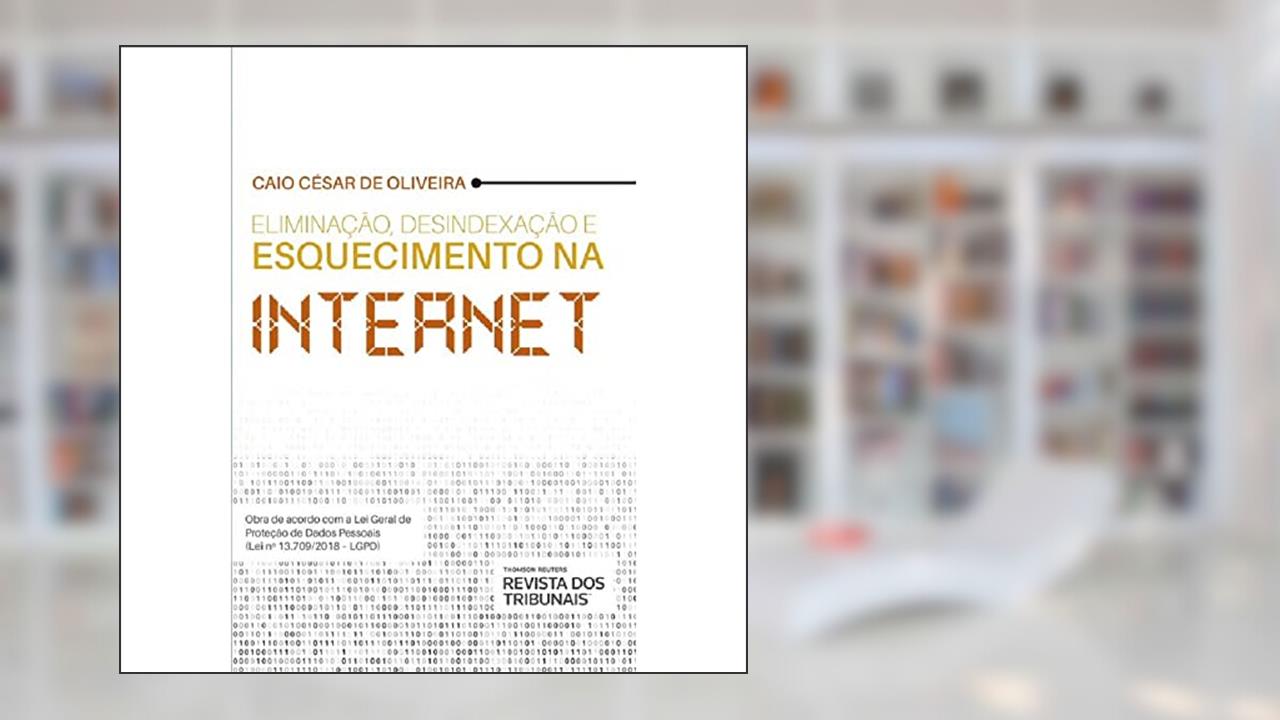 Capa de Eliminação, Desindexação E Esquecimento Na Internet, do autor Caio César De Oliveira