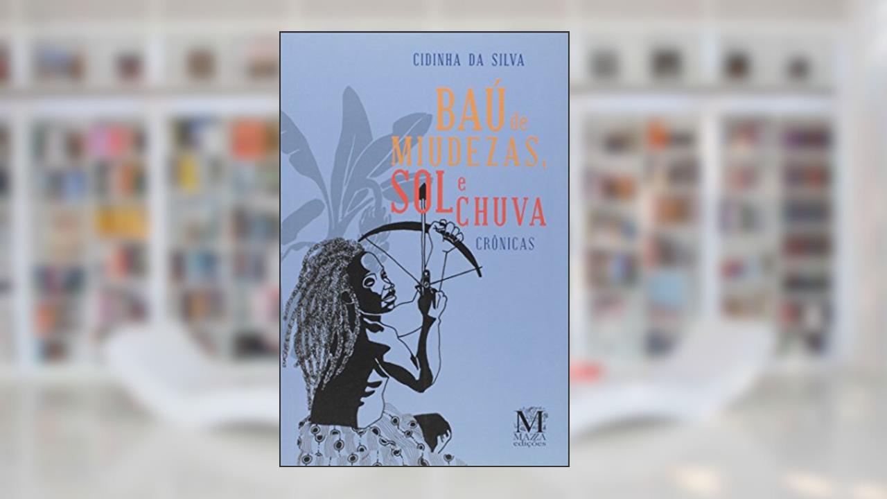 Capa de Baú de Miudezas, Sol e Chuva - Crônicas, do autor Cidinha Da Silva