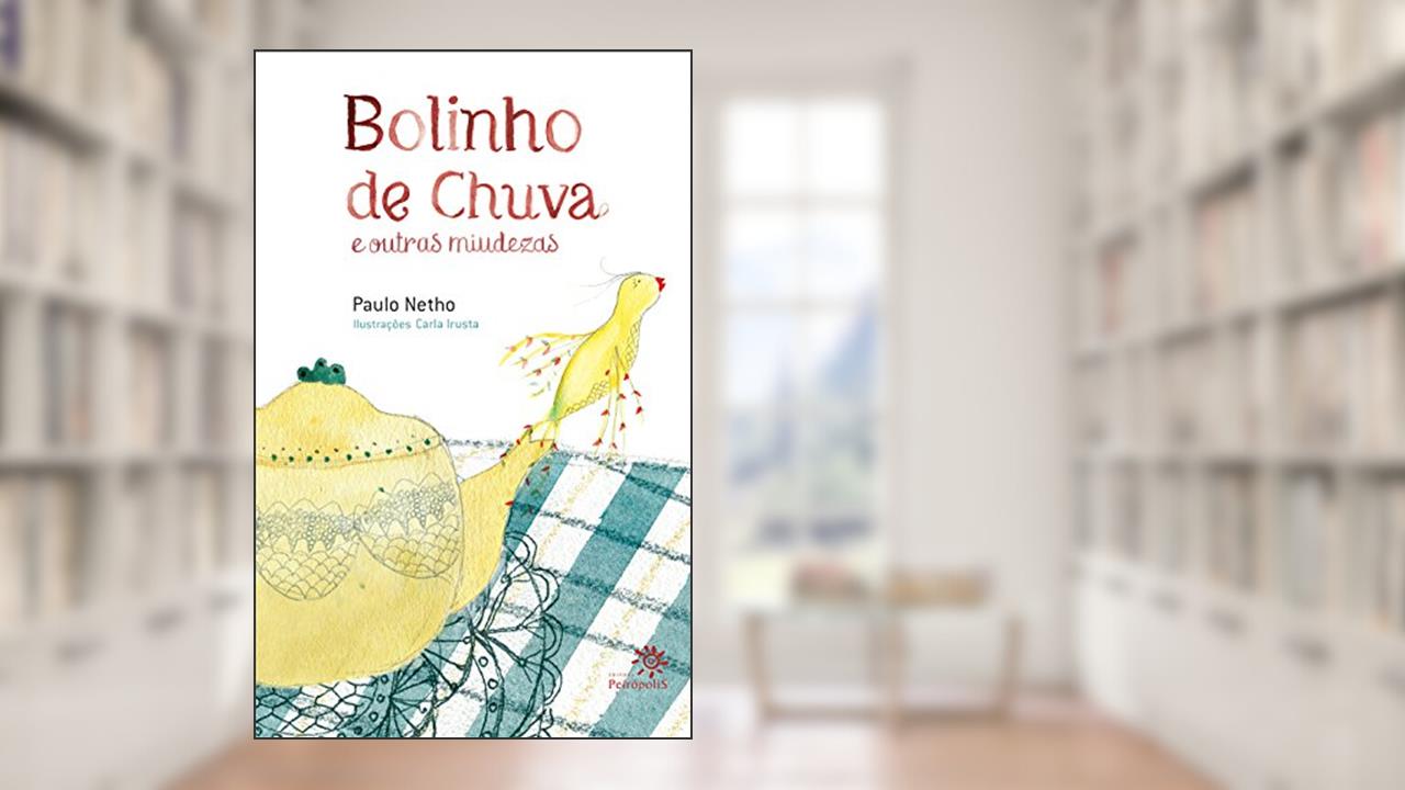 Capa de Bolinho de chuva e outras miudezas, do autor Paulo Netho