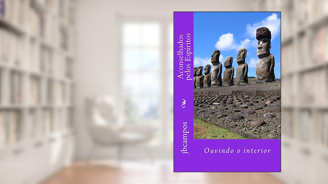 Capa de Aconselhados Pelos Espíritos: Ouvindo O Interior, do autor J. B. Campos