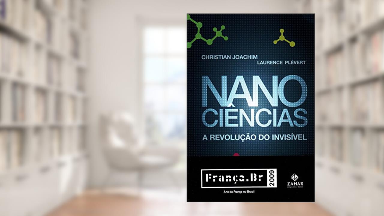 Capa de Nanociências. A Revolução Invisível, do autor Christian Joachim^Laurence Plévert
