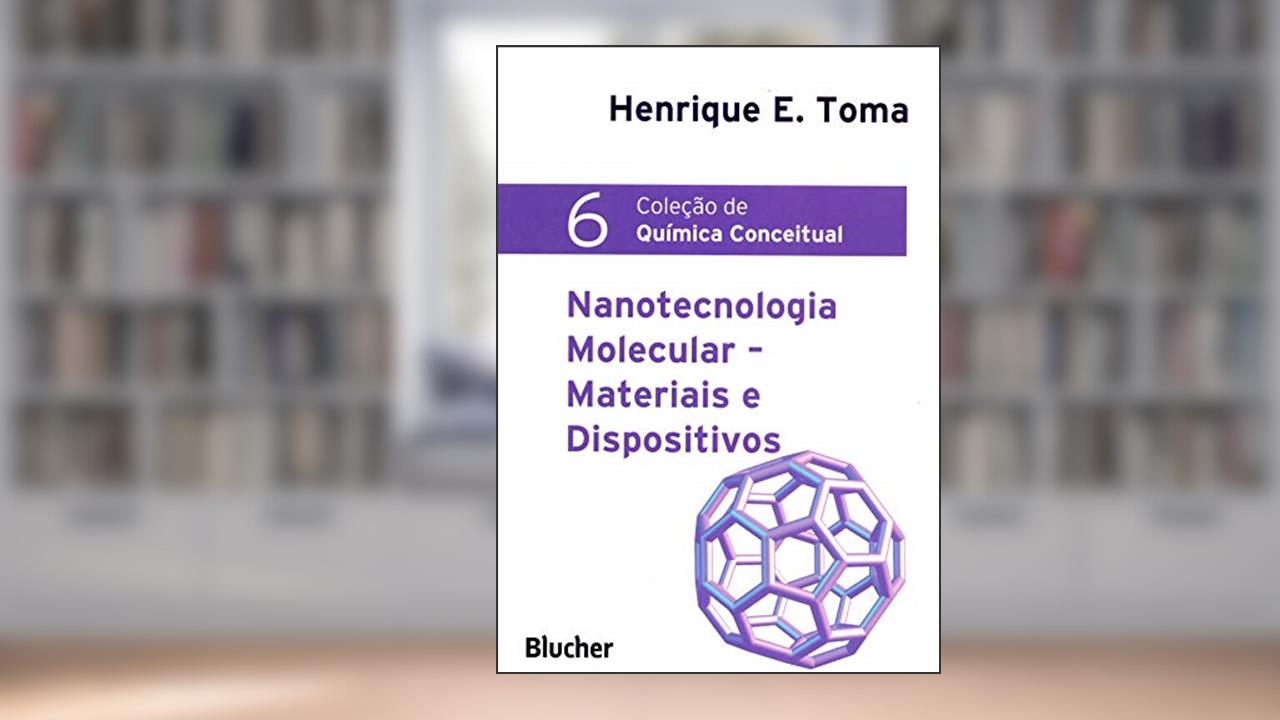 Capa de Nanotecnologia Molecular: Materiais e Dispositivos (Volume 6), do autor Henrique E. Toma