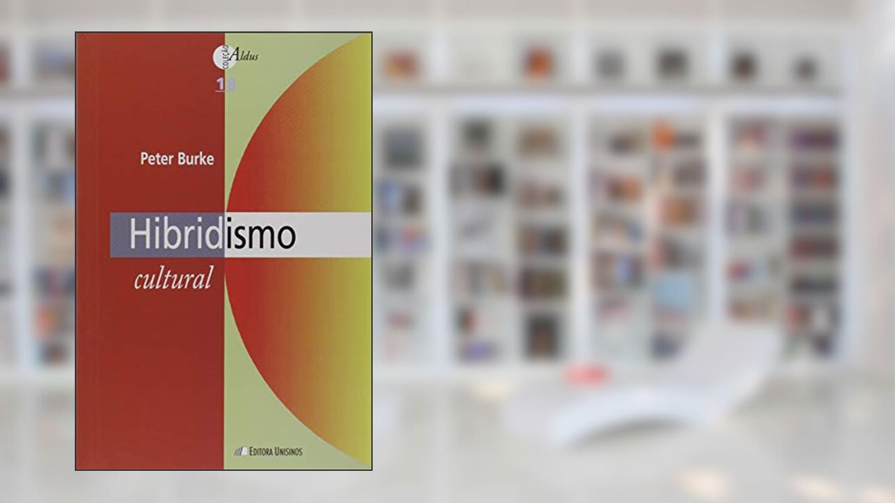 Capa de Hibridismo Cultural - Volume 18. Coleção Aldus, do autor Peter Burke