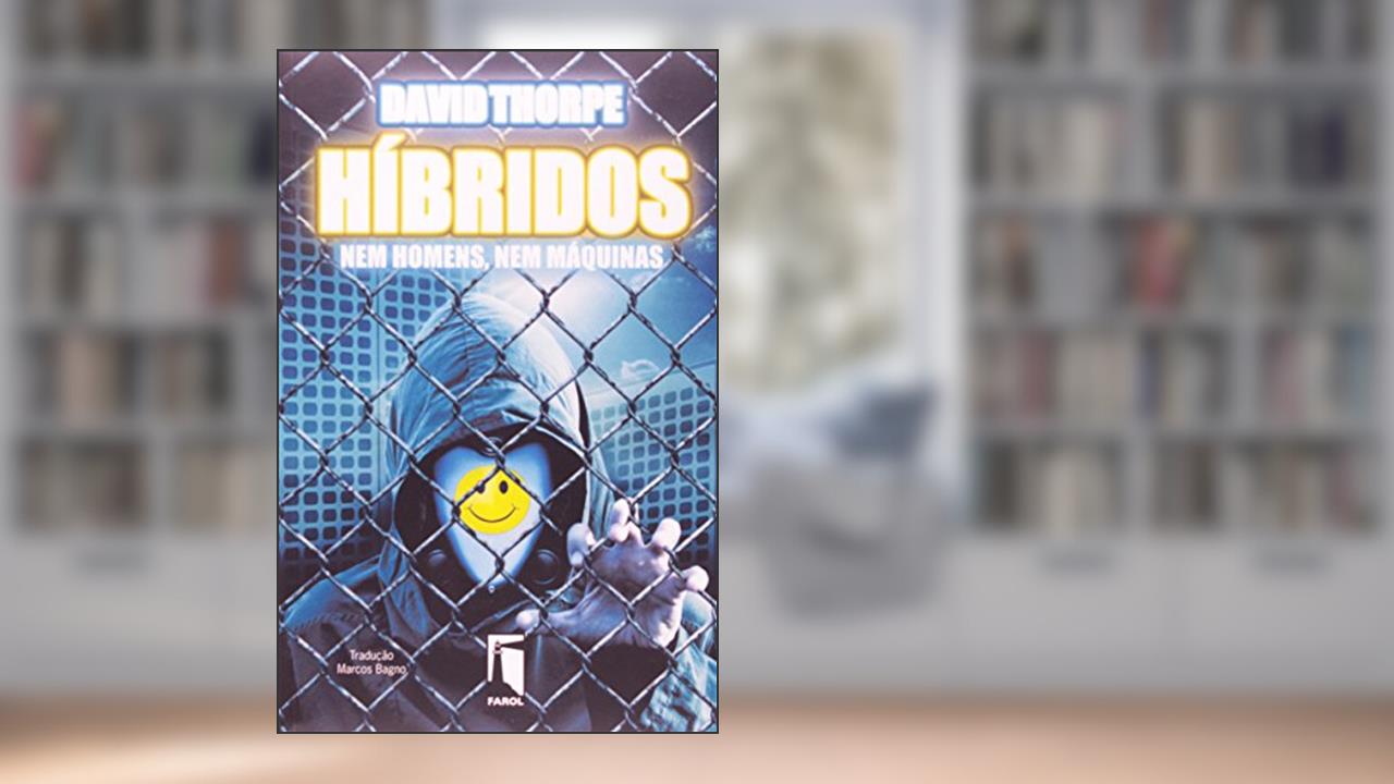 Capa de Híbridos - Nem Homens Nem Máquinas, do autor David Thorpe