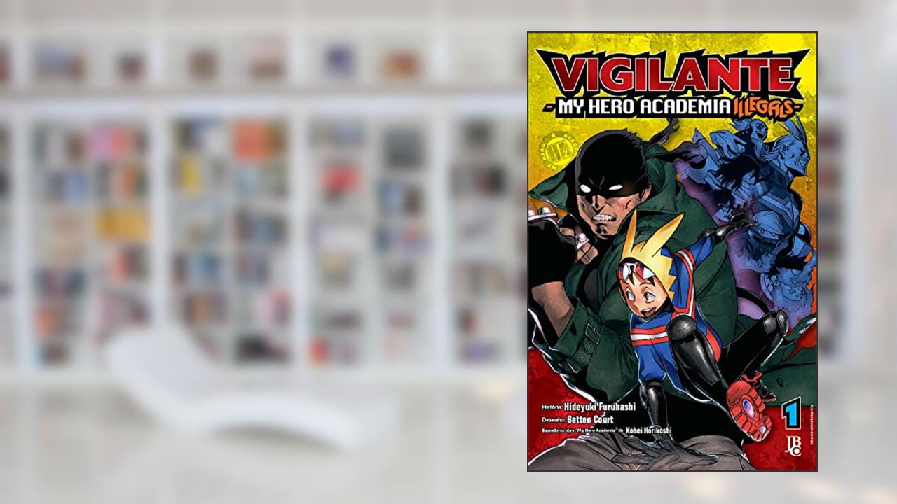 Capa de Vigilante My Hero Academia Illegals Vol. 01, do autor Hideyuki Furuhashi; Betten Court