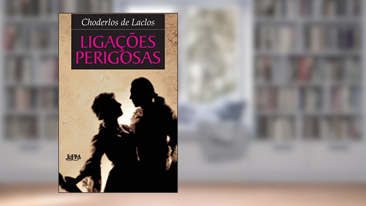 Capa de Ligações Perigosas, do autor Choderlos De Laclos
