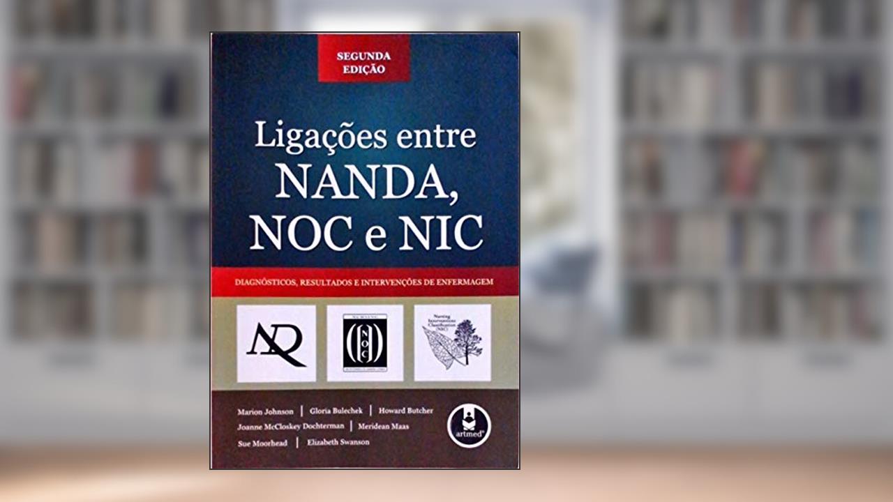 Capa de Ligacoes Entre Nanda, Noc, Nic - Diagnosticos, Res, do autor Marion Johnson