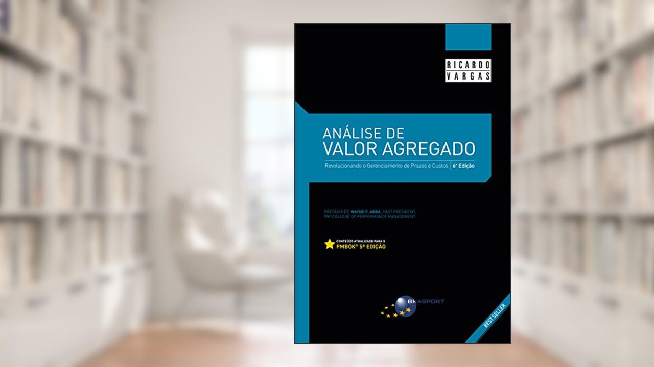 Capa de Análise de valor agregado: revolucionando o gerenciamento de prazos e custos, do autor Ricardo Vargas