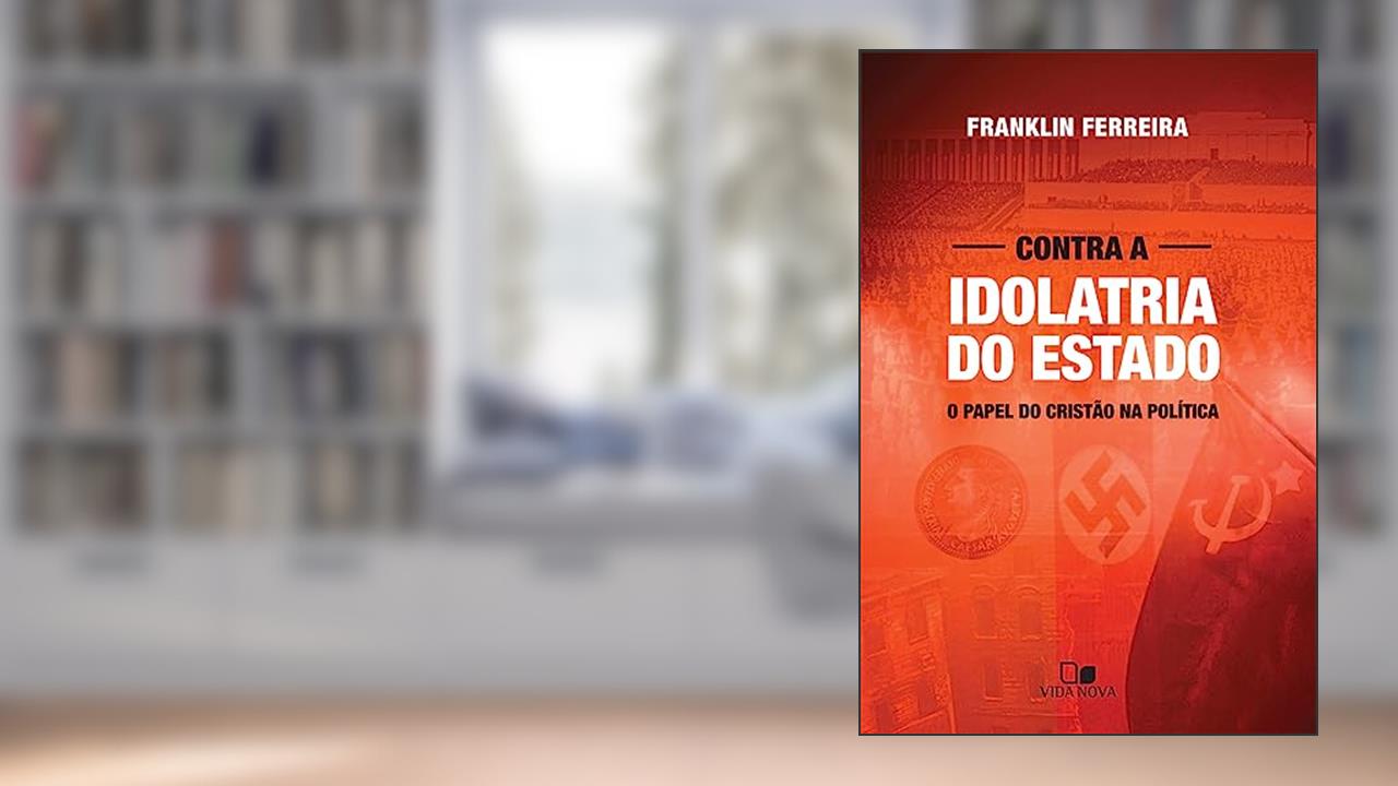 Capa de Contra Idolatria do Estado, do autor Franklin Ferreira
