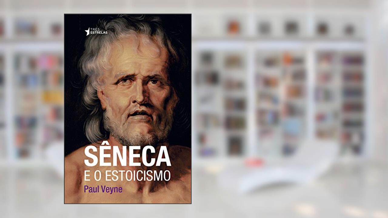 Capa de Sêneca e o Estoicismo, do autor Paul Veyne