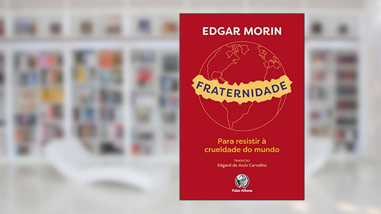 Capa de Fraternidade: Para resistir à crueldade do mundo, do autor Edgar Morin