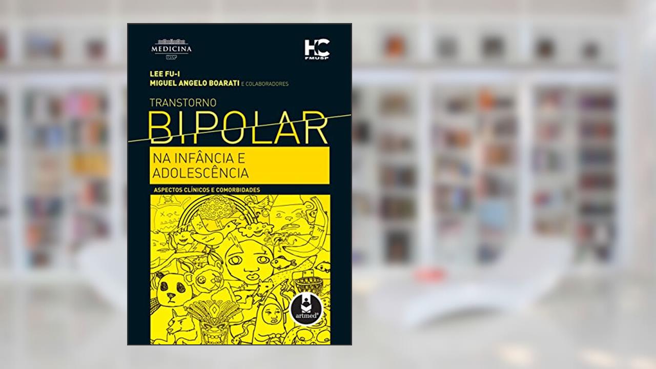 Capa de Transtorno Bipolar na Infância e Adolescência: Aspectos Clínicos e Comorbidades, do autor Lee Fu-I; Miguel Angelo Boarati