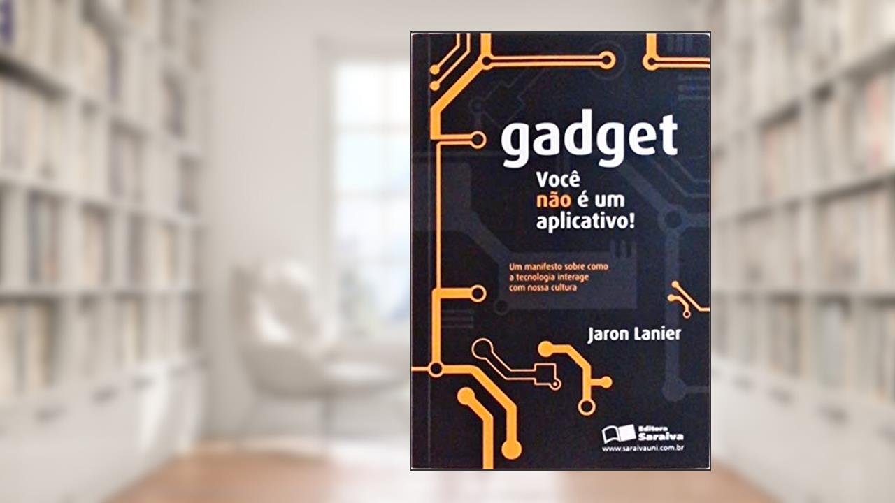 Capa de Gadjet. Você Não É Um Aplicativo!, do autor Jaron Lanier