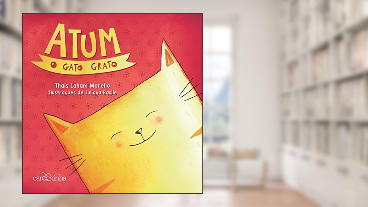 Capa de Atum, o gato grato: 1, do autor Thais Laham Morello