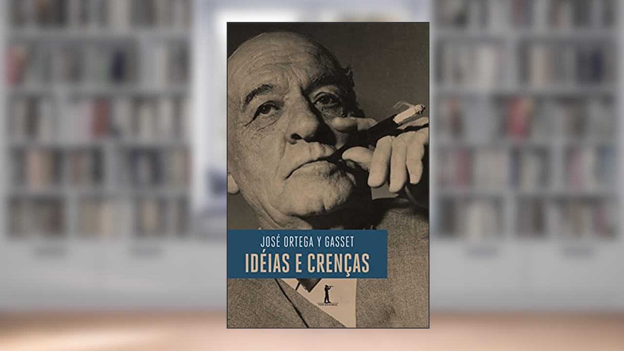 Capa de Ideias e Crenças, do autor José Ortega y Gasset